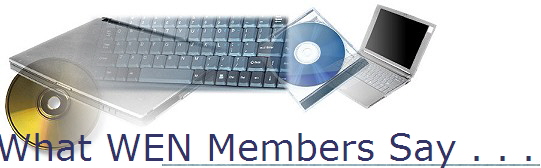 What WEN Members Say . . . 